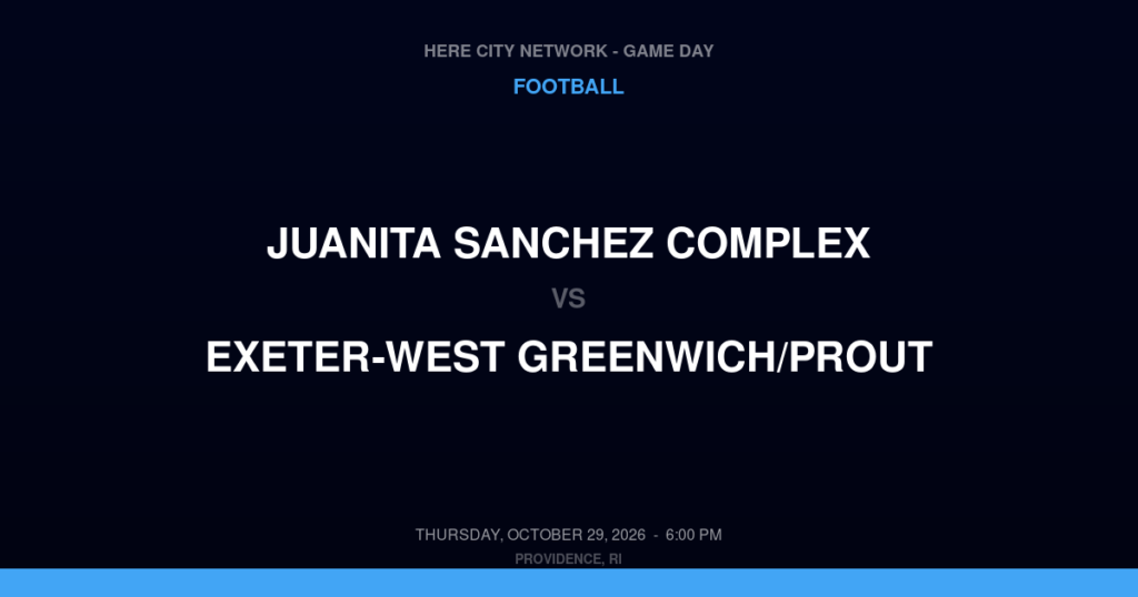 Juanita Sanchez Complex vs. Exeter-West Greenwich/Prout — Football Game Day — West Greenwich, RI — Oct 29, 2026
