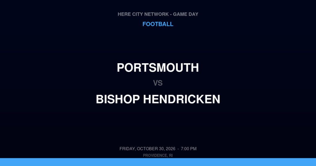 Portsmouth vs. Bishop Hendricken — Football Game Day — Warwick, RI — Oct 30, 2026